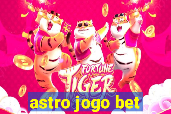 astro jogo bet